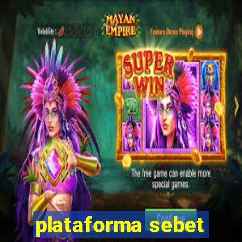 plataforma sebet