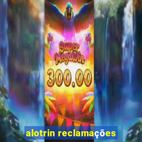 alotrin reclamações