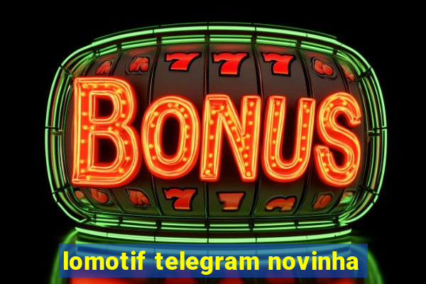 lomotif telegram novinha