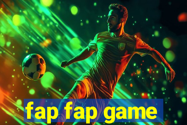 fap fap game