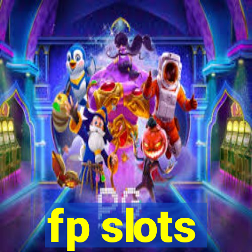 fp slots