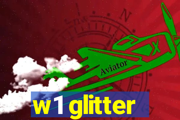 w1 glitter