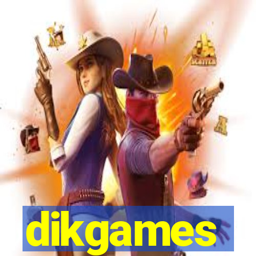 dikgames