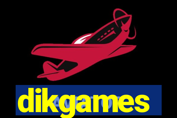 dikgames