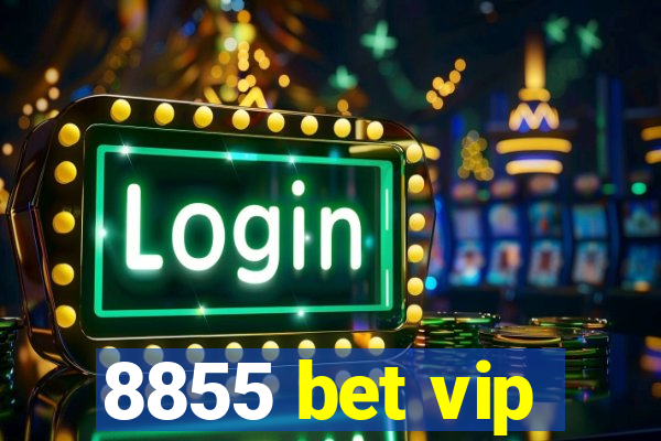 8855 bet vip