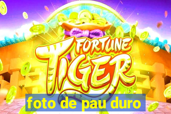 foto de pau duro