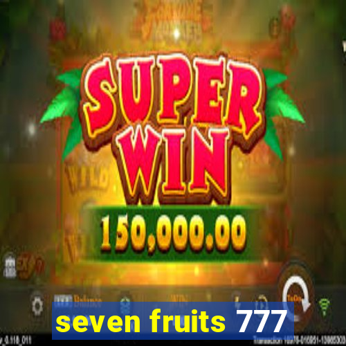 seven fruits 777