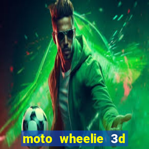 moto wheelie 3d dinheiro infinito 2024