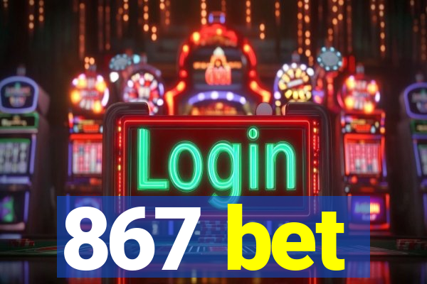 867 bet