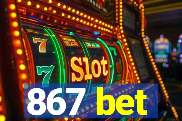 867 bet
