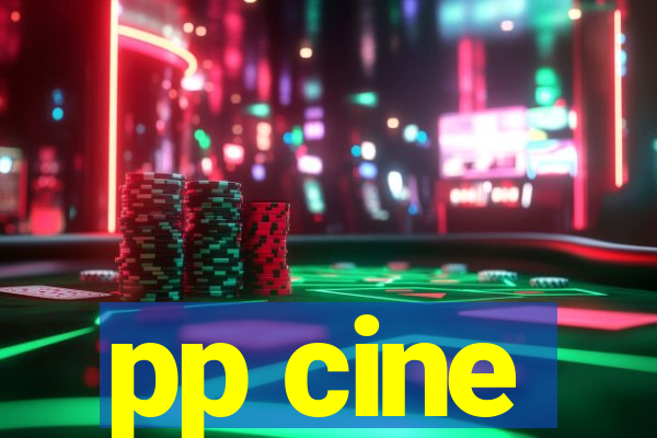 pp cine