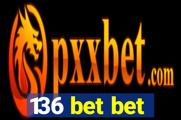 136 bet bet