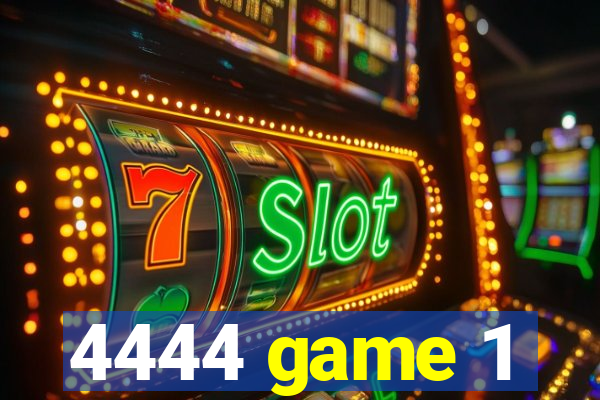 4444 game 1