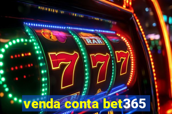 venda conta bet365
