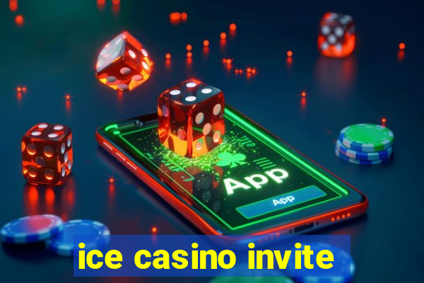 ice casino invite