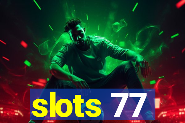 slots 77