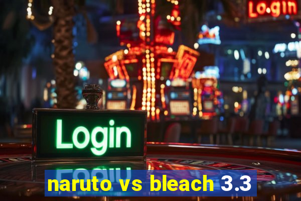 naruto vs bleach 3.3