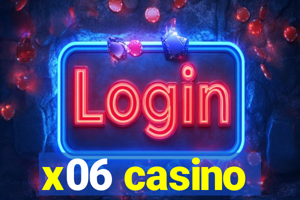x06 casino