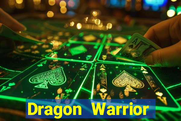 Dragon Warrior legend champion dinheiro infinito 2024