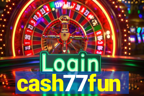 cash77fun