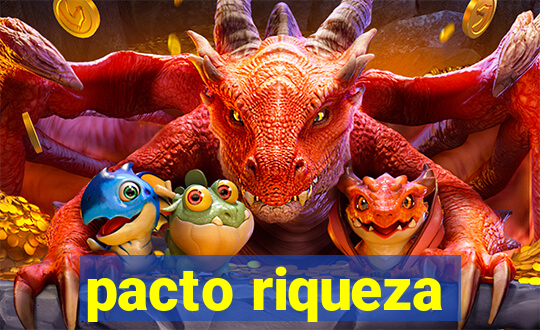 pacto riqueza