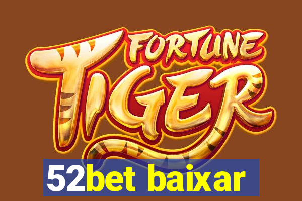 52bet baixar