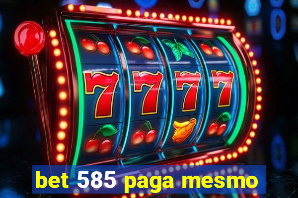 bet 585 paga mesmo