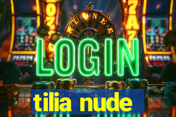 tilia nude