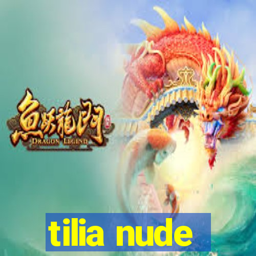 tilia nude