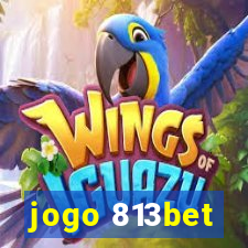 jogo 813bet