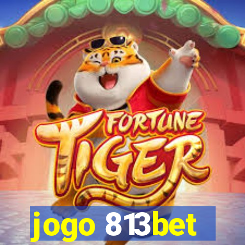 jogo 813bet