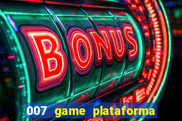 007 game plataforma de jogos