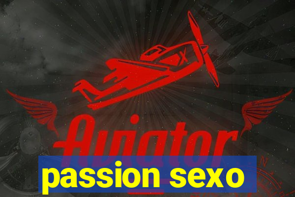 passion sexo