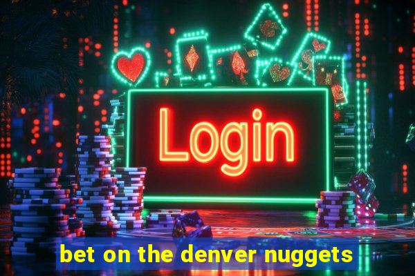 bet on the denver nuggets