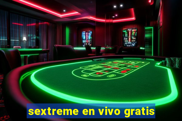 sextreme en vivo gratis