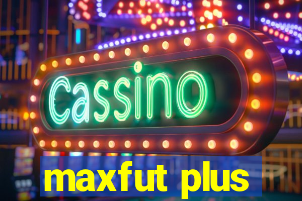 maxfut plus