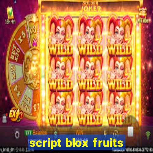 script blox fruits
