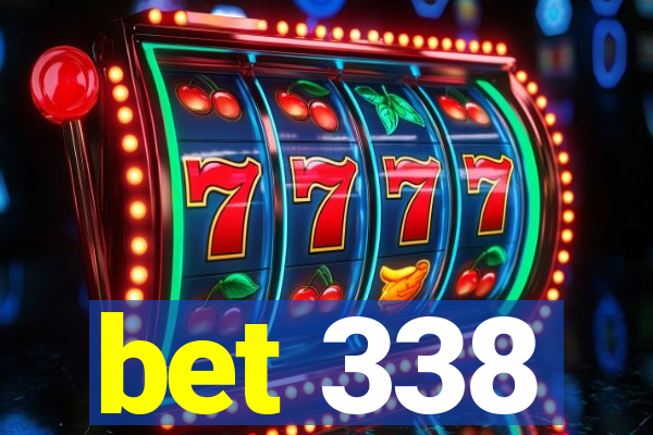 bet 338