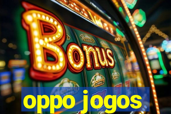 oppo jogos