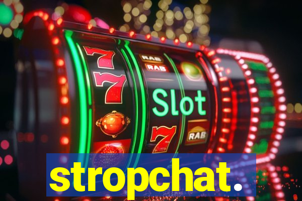 stropchat.