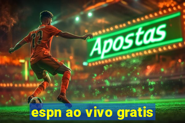 espn ao vivo gratis