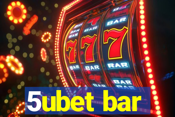5ubet bar