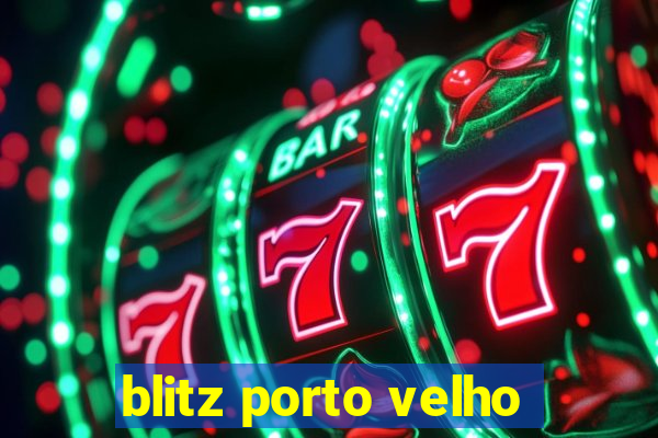 blitz porto velho