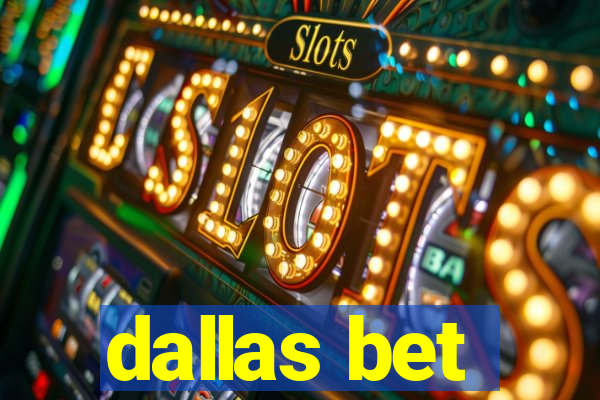 dallas bet