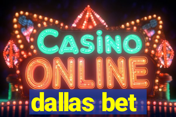 dallas bet