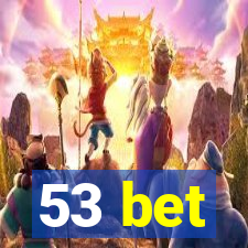 53 bet