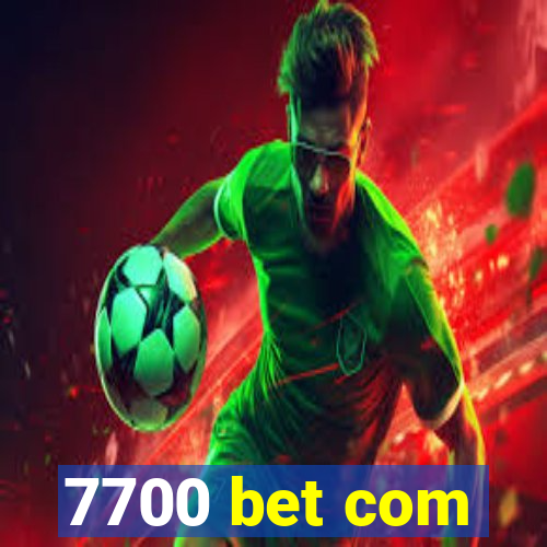 7700 bet com