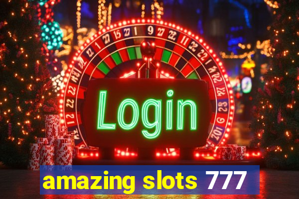 amazing slots 777