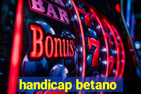 handicap betano