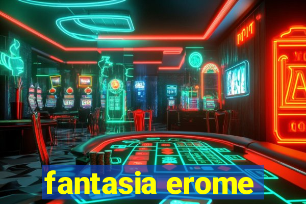 fantasia erome